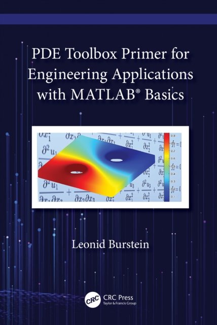 Pde Toolbox Primer for Engineering Applications With Matlab Basics