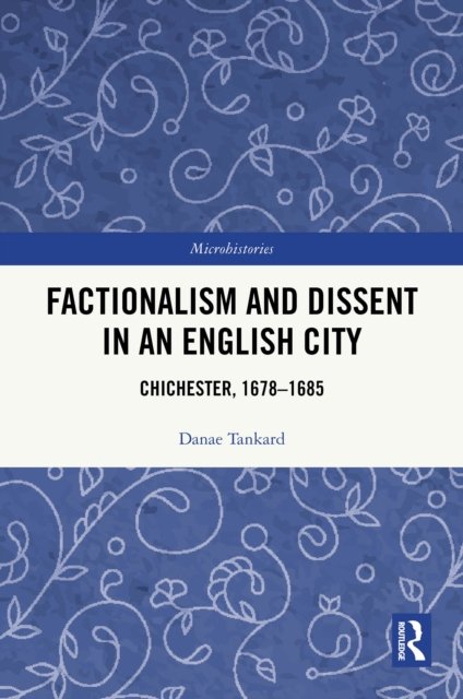 Factionalism and Dissent in an English City