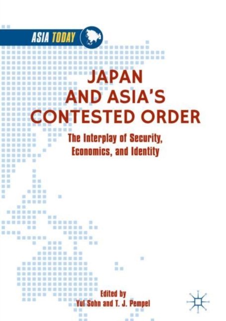 Japan and Asia''s Contested Order
