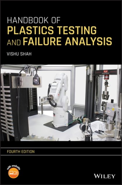 Handbook of Plastics Testing and Failure Analysis,  Fourth Edition