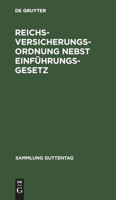 Reichsversicherungsordnung nebst Einführungsgesetz