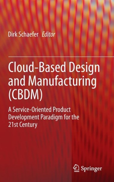 Cloud-Based Design and Manufacturing (CBDM)