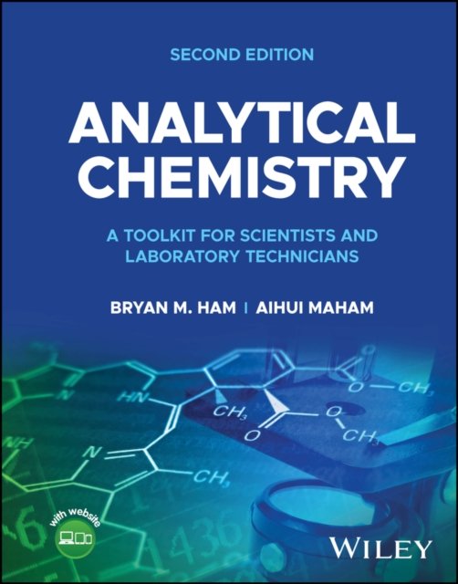 Analytical Chemistry – A Toolkit for Scientists and Laboratory Technicians, Second Edition