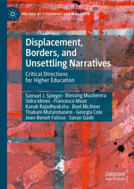 Displacement, Borders, and Unsettling Narratives