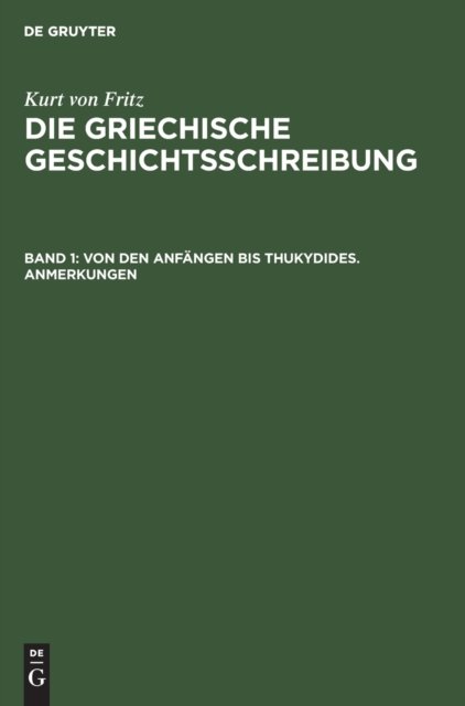 Von Den Anfangen Bis Thukydides. Anmerkungen