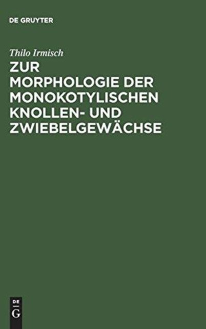 Zur Morphologie der monokotylischen Knollen- und Zwiebelgewachse