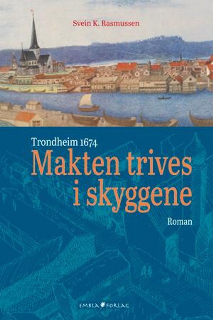 Makten trives i skyggene - Trondheim 1674