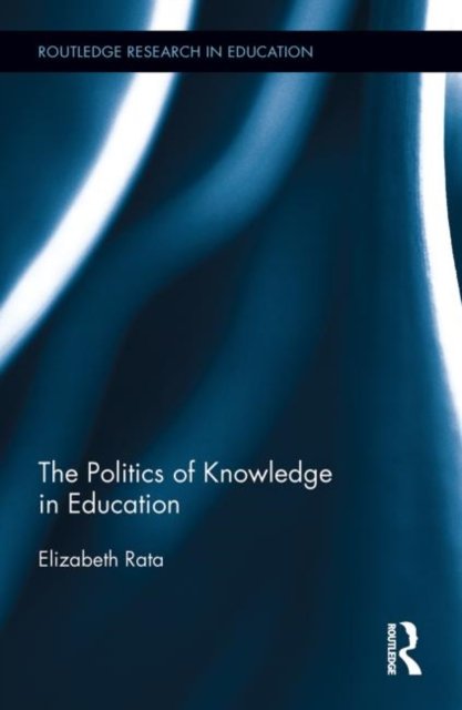 The Politics of Knowledge in Education