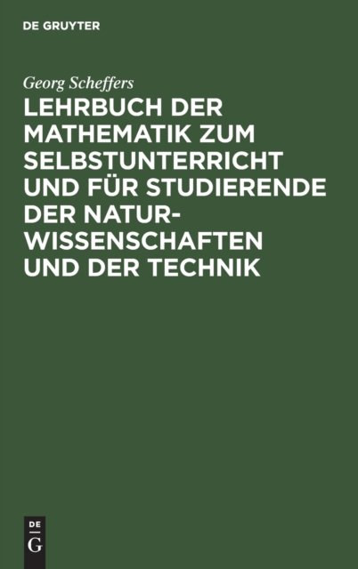 Lehrbuch Der Mathematik Zum Selbstunterricht Und Fur Studierende Der Naturwissenschaften Und Der Technik