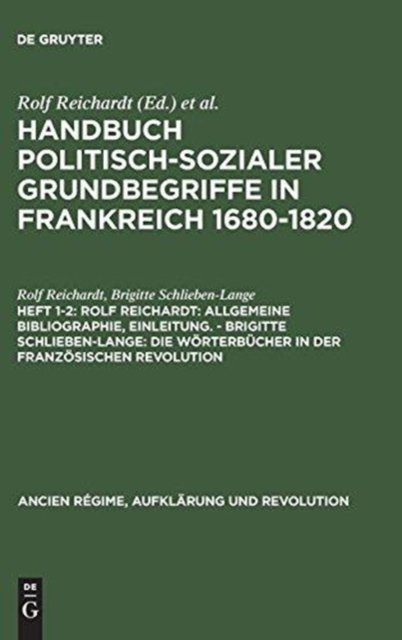 Rolf Reichardt: Allgemeine Bibliographie, Einleitung. - Brigitte Schlieben-Lange: Die Wörterbücher in der Französischen Revolution