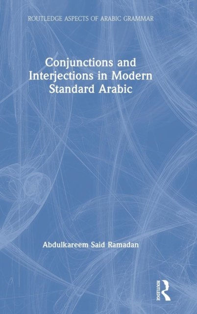 Conjunctions and Interjections in Modern Standard Arabic