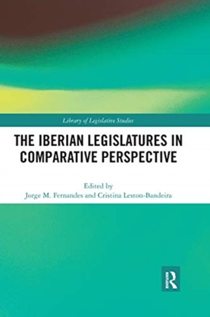 The Iberian Legislatures in Comparative Perspective