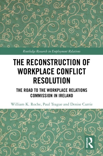 The Reconstruction of Workplace Conflict Resolution