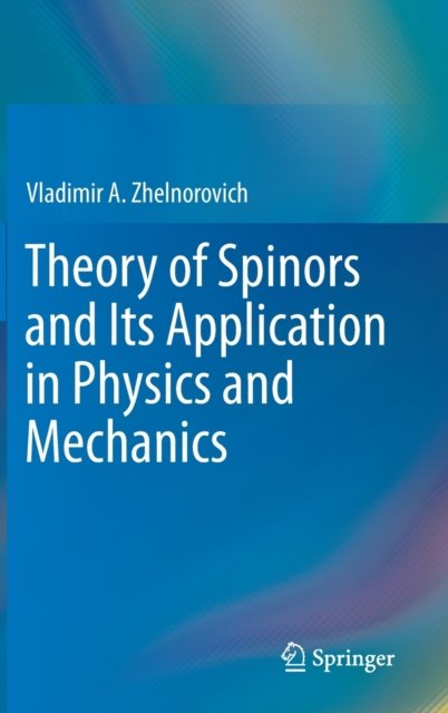 Theory of Spinors and Its Application in Physics and Mechanics