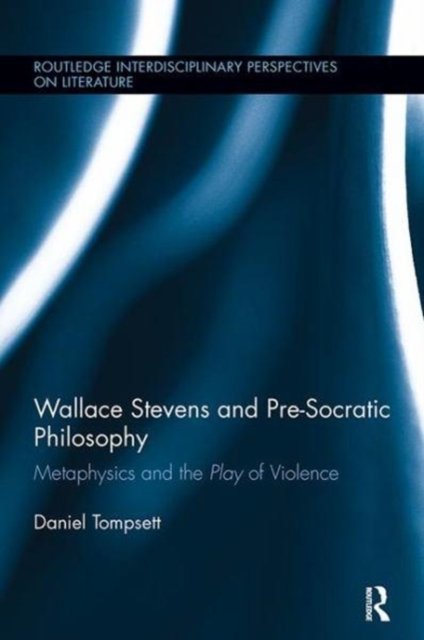 Wallace Stevens and Pre-socratic Philosophy