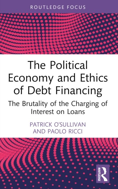 The Political Economy and Ethics of Debt Financing