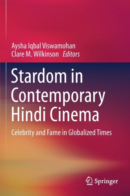 Stardom in Contemporary Hindi Cinema