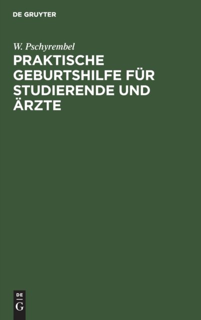 Praktische Geburtshilfe Fur Studierende Und Arzte