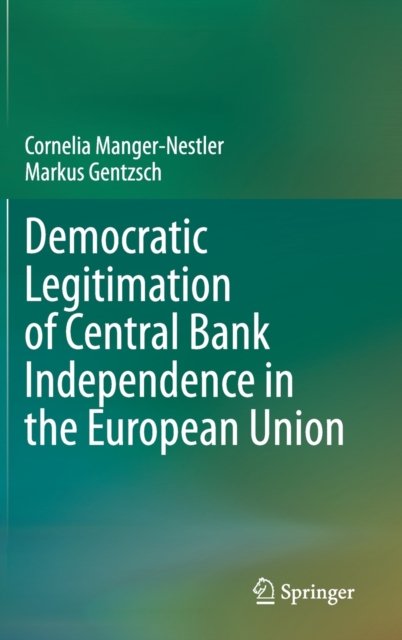 Democratic Legitimation of Central Bank Independence in the European Union