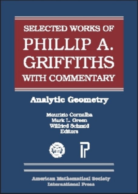 The Selected Works of Phillip a. Griffiths with Commentary