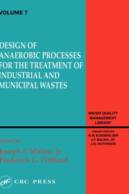 Design of Anaerobic Processes for Treatment of Industrial and Muncipal Waste, Volume VII