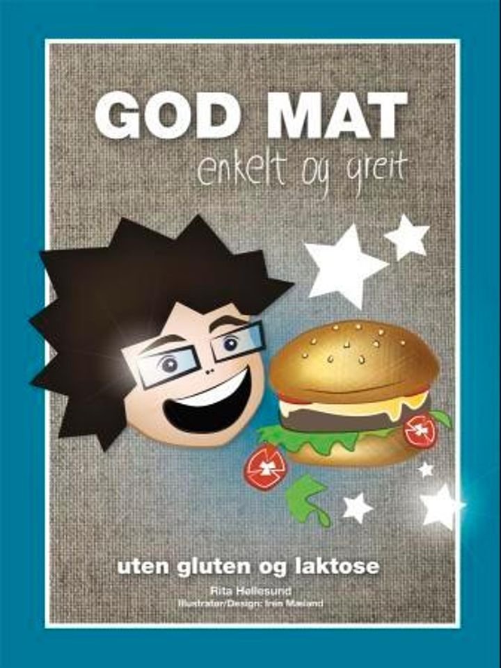 God mat - enkelt og greit - uten gluten og laktose