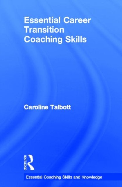 Essential Career Transition Coaching Skills
