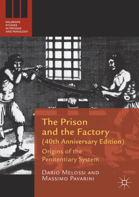 The Prison and the Factory (40th Anniversary Edition)
