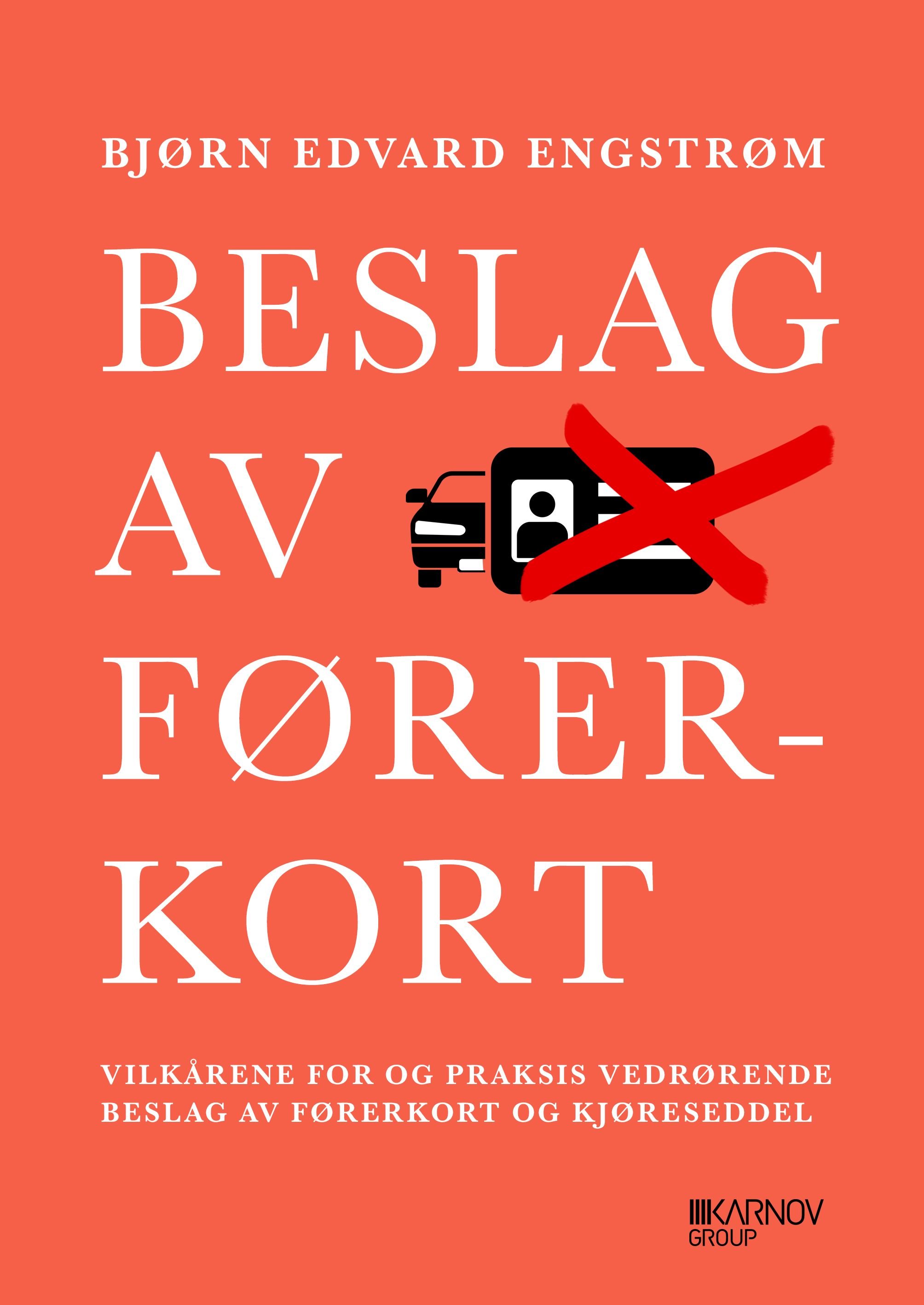 Beslag av førerkort - vilkårene for og praksis vedrørende beslag av førerkort og kjøreseddel