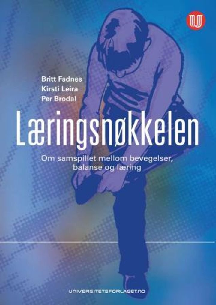 Læringsnøkkelen - om samspillet mellom bevegelser, balanse og læring