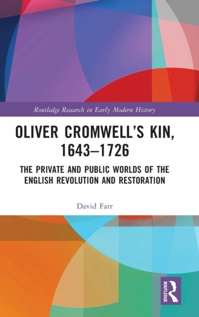 Oliver Cromwell''s Kin, 1643-1726