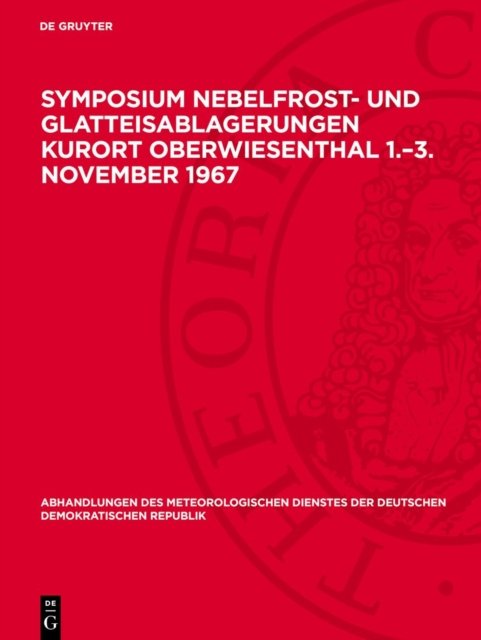 Symposium Nebelfrost- und Glatteisablagerungen Kurort Oberwiesenthal 1.–3. November 1967