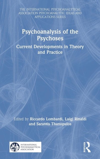 Psychoanalysis of the Psychoses