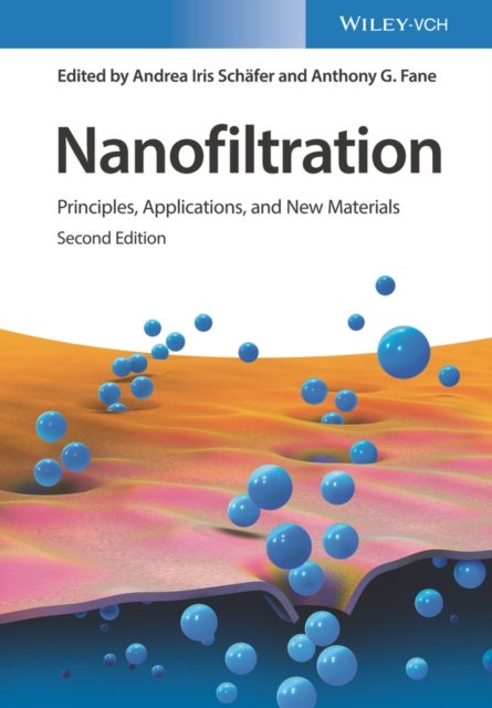 Nanofiltration 2e  Principles, Applications, and New Materials