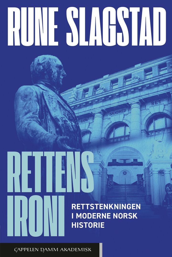 Rettens ironi - rettstenkningen i moderne norsk historie