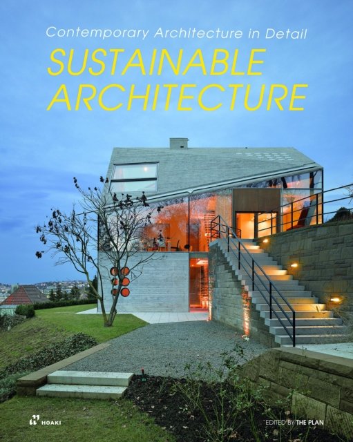 Sustainable Architecture – Contemporary Architecture in Detail