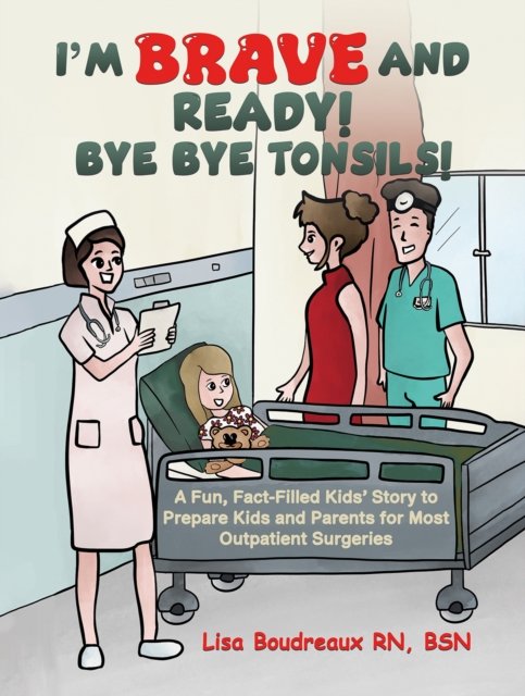 I'm Brave and Ready! Bye Bye Tonsils!