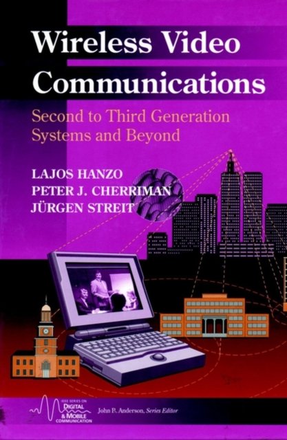 Wireless Video Communications – Second to Third Generation Systems and Beyond