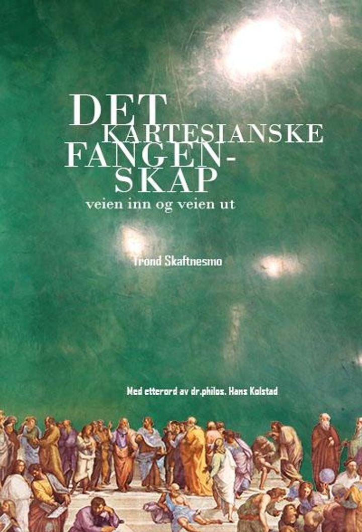 Det kartesianske fangenskap - veien inn og veien ut