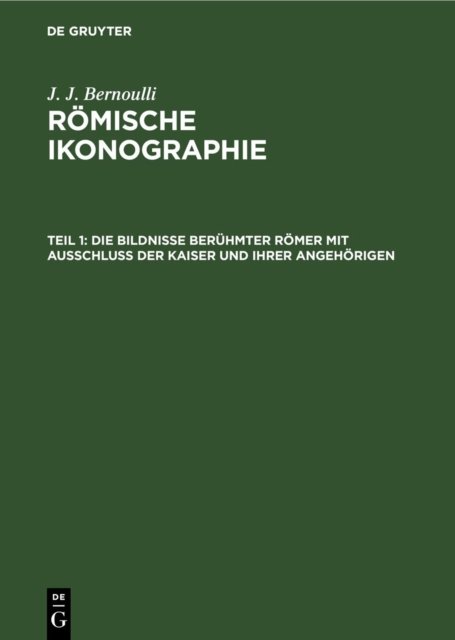 Die Bildnisse Beruhmter Romer Mit Ausschluss Der Kaiser Und Ihrer Angehorigen