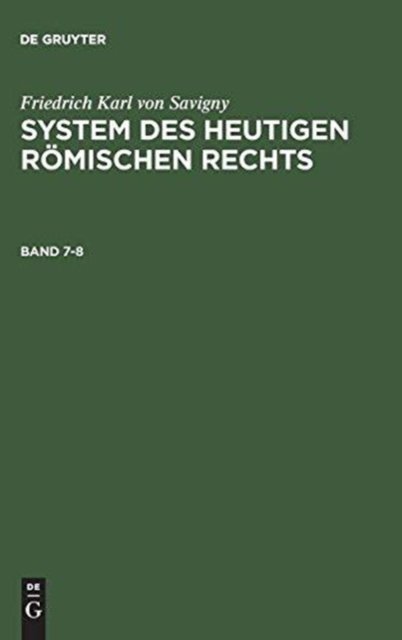 System des heutigen römischen Rechts. Band 7-8