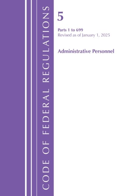 Code of Federal Regulations, Title 05 Administrative Personnel 1-699, January 1, 2025