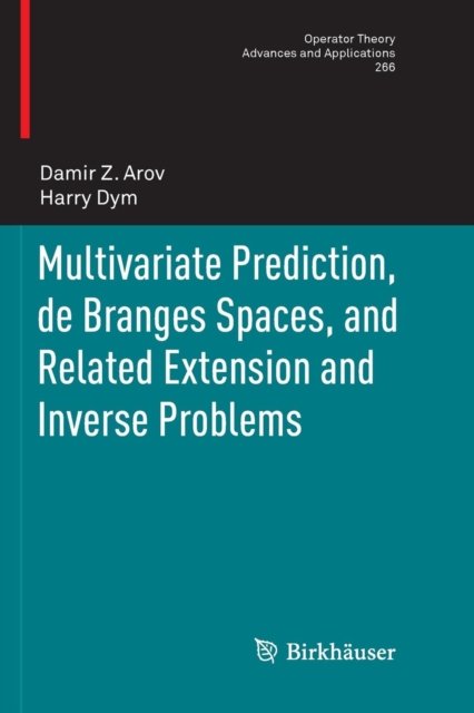 Multivariate Prediction, De Branges Spaces, and Related Extension and Inverse Problems