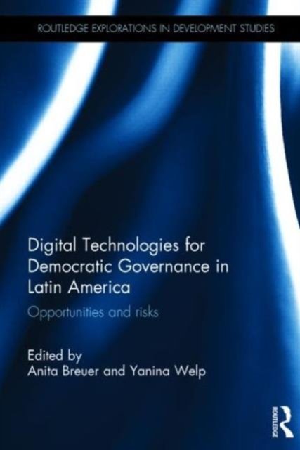 Digital Technologies for Democratic Governance in Latin America