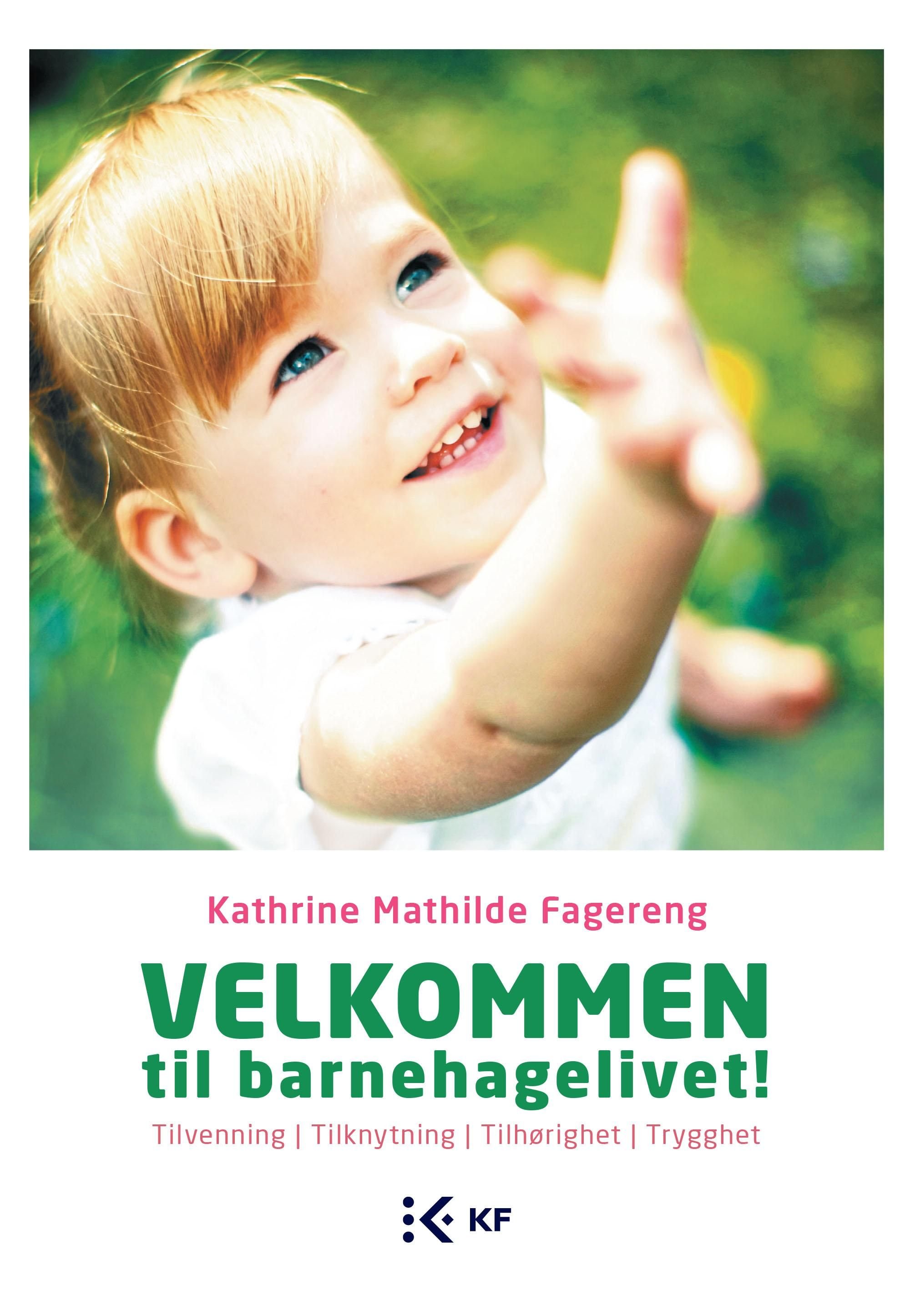 Velkommen til barnehagelivet! - tilvenning, tilknytning, tilhørighet, trygghet