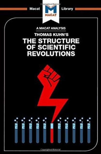 An Analysis of Thomas Kuhn's The Structure of Scientific Revolutions