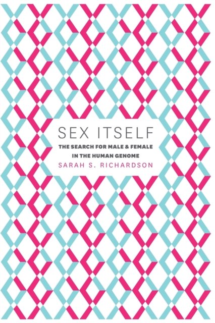 Sex Itself – The Search for Male and Female in the Human Genome