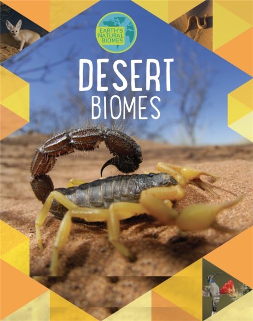 Earth''s Natural Biomes: Deserts