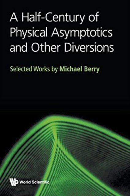 A Half-Century of Physical Asymptotics and Other Diversions