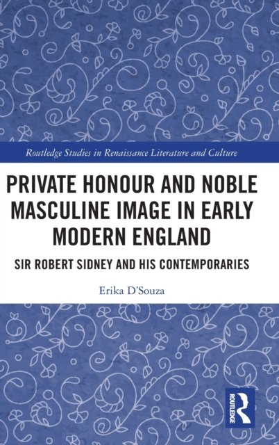 Private Honour and Noble Masculine Image in Early Modern England